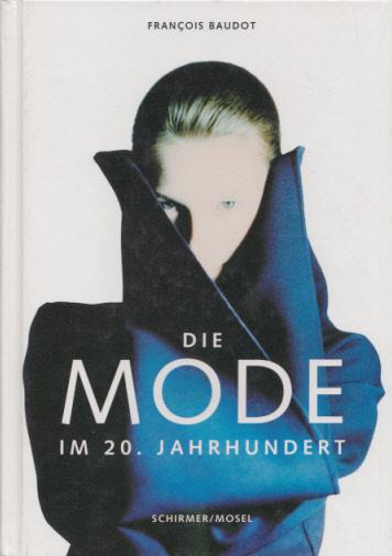 Die Mode im 20. Jahrhundert. - Baudot, François