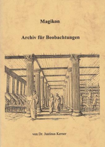 Magikon Archiv für Beobachtungen aus dem Gebiet der Geisterkunde: Und des magnetischen und magischen Leben nebst anderen Zugaben für Freunde des Innern