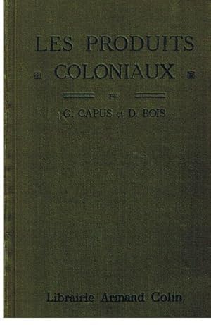 Les Produits Coloniaux - Origine, Production, Commerce