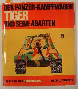 Militärfahrzeuge, Bd.7, Der Panzerkampfwagen Tiger und seine Abarten