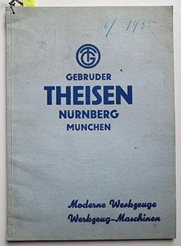 GEBRÜDER THEISEN NÜRNBERG MÜNCHEN - MODERNE WERKZEUGE