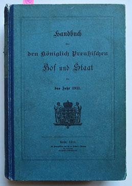 HANDBUCH ÜBER DEN KÖNIGLICH PREUSSISCHEN HOF UND STAAT 1911
