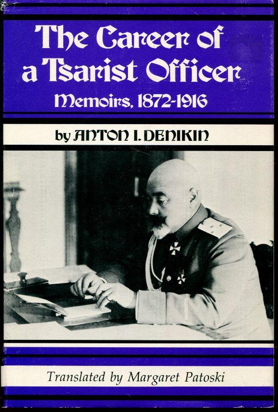 The career of a Tsarist officer: Memoirs, 1872-1916