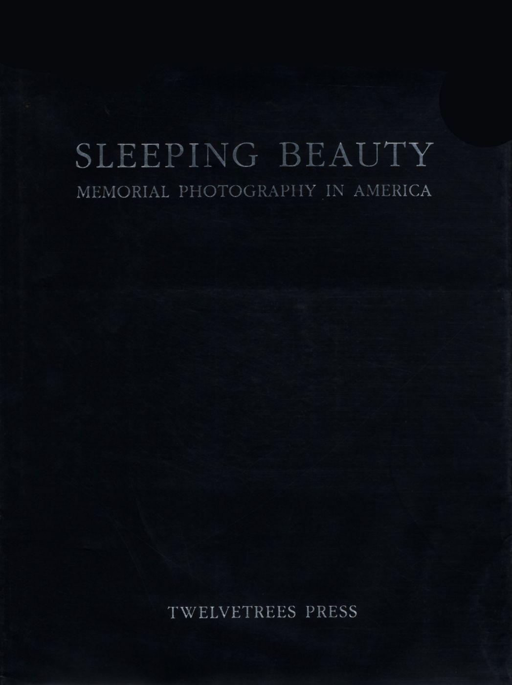 Sleeping Beauty Memorial Photography in America (First Edition) by BURNS, M.D., Stanley B