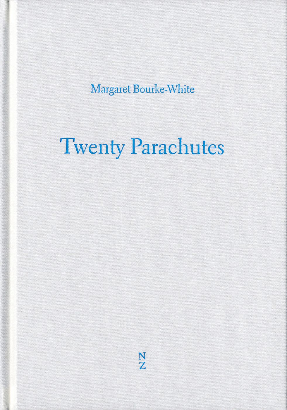 Margaret Bourke-White: Twenty Parachutes - BOURKE-WHITE, Margaret, STACK, Trudy Wilner