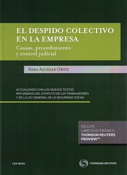 L DESPIDO COLECTIVO EN LA EMPRESA. CAUSAS. PROCEDIMIENTO Y CONTROL JUDICIAL - ALCÁZAR ORTIZ, SARA