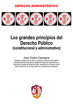 Los grandes principios del Derecho Público - Juan Carlos Cassagne