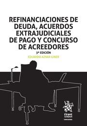 Refinanciaciones de deuda, acuerdos extrajudiciales de pago y concurso de acreedores - Aznar Giner, Eduardo.