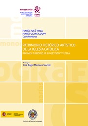 Patrimonio Histórico-Artístico de la Iglesia Católica Régimen Jurídico de su gestión y tutela - Roca, María José. Godoy, María Olaya.