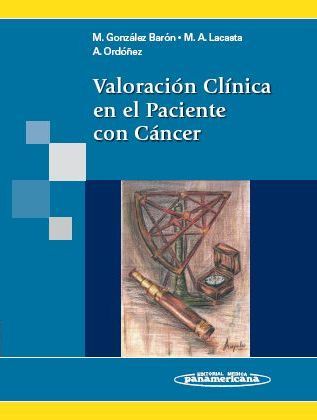 Valoración clínica en el paciente con cáncer - M. González Barón; M.A. Lacasta; A- Ordóñez