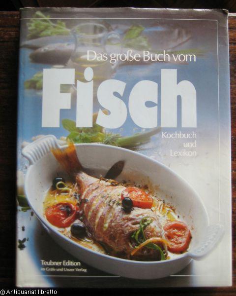 Das grosse Buch vom Fisch - Kochbuch und Lexikon