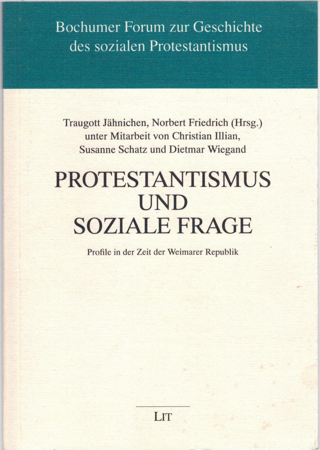 Protestantismus und Soziale Frage. Profile in der Zeit der Weimarer Republik - Jähnichen, Traugott / Friedrich, Norbert (Hg.)