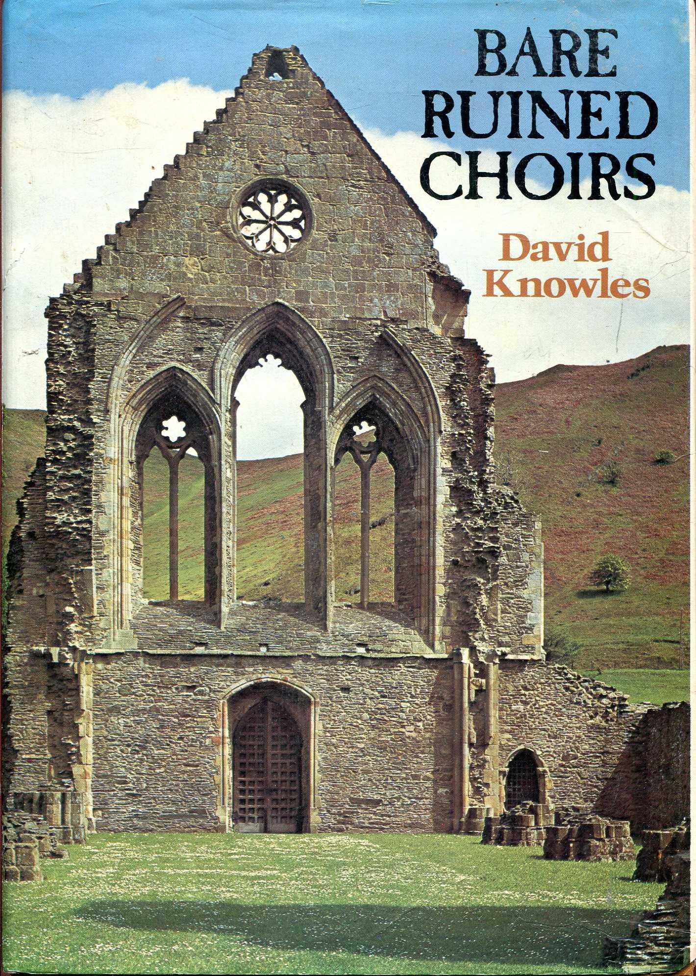 Bare Ruined Choirs : The Dissolution of the English Monasteries