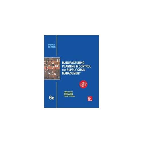 Manufacturing Planning And Control For Supply Chain Management (EDN 6) - Thomas Vollmann, William Berry, F. Robert Jacobs, Vol, D. Clay Whybark