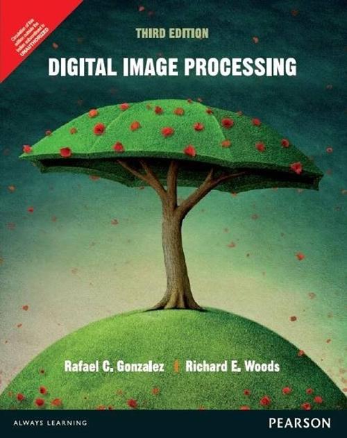 Digital Image Processing Book By Rafael C Gonzalez