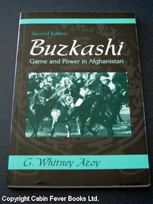 Buzkashi: Game and Power in Afghanistan (Second Edition)