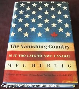 The Vanishing Country: Is It Too Late to Save Canada?