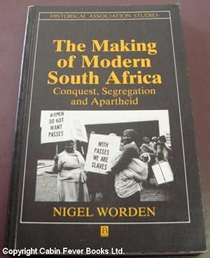 The Making of Modern South Africa: Conquest, Segregation and Apartheid.