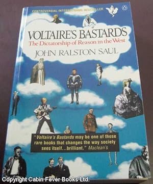 Voltaire's Bastards: The Dictatorship of Reason in the West.