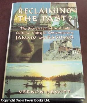 Reclaiming the Past?: Search for Political and Cultural Unity in Contemporary Jammu and Kashmir.