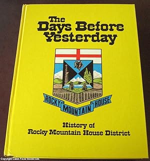 The Days Before Yesterday: History of Rocky Mountain House District.