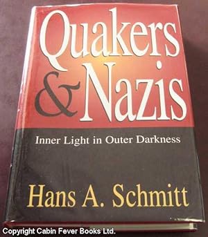 Quakers and Nazis: Inner Light in Outer Darkness.