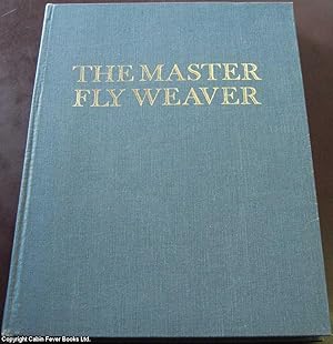 The Master Fly Weaver.