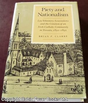 Piety and Nationalism: Lay Voluntary Associations and the Creation of an Irish-Catholic Community...