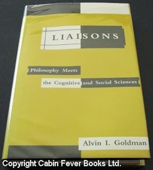 Liaisons: Philosophy Meets the Cognitive and Social Sciences.