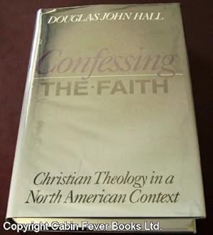 Confessing the Faith: Christian Theology in a North American Context.