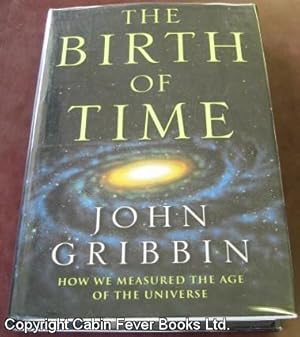 The Birth of Time: How Astronomers Measured the Age of the Universe.