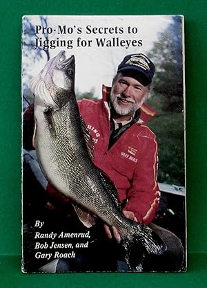 PRO-MO;S SECRETS TO JIGGING FOR WALLEYES (signed by all authors)