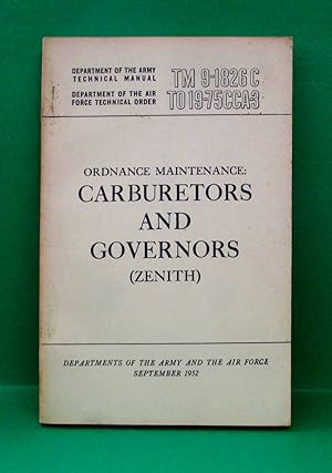 ORDNANCE MAINTENANCE: CARBURETORS AND GOVERNORS (ZENITH) TM 9-18296C and TO 19-75CCA-3