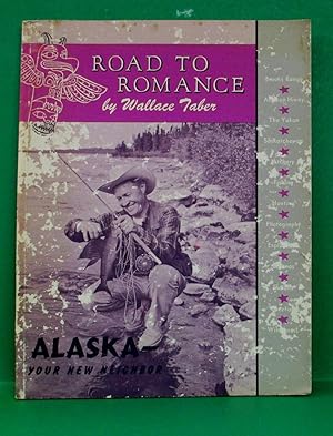 ROAD TO ROMANCE - ALASKA YOUR NEW NEIGHBOR (signed By Taber and Rhode)