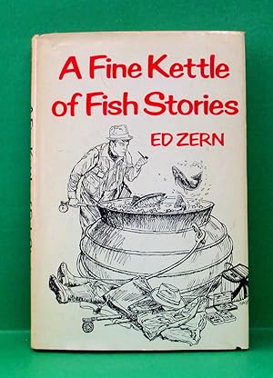 FINE KETTLE OF FISH STORIES