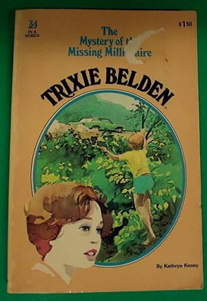 TRIXIE BELDEN AND THE MYSTERY OF THE MISSING MILLIONAIRE / TRIXIE BELDEN SERIES # 34