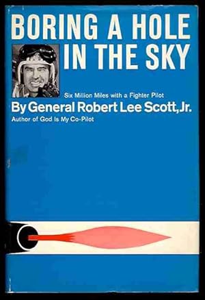 Boring a Hole in the Sky: Six Million Miles with a Fighter Pilot