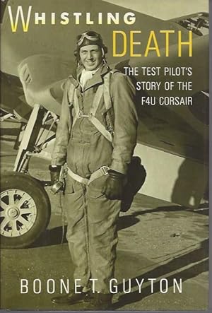 Whistling Death: The Test Pilot's Story of the F4U Corsair