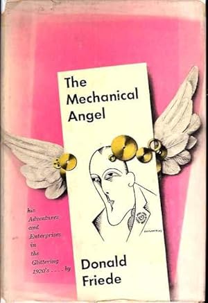 The Mechanical Angel-- His Adventures and Enterprises in the Glittering 1920's