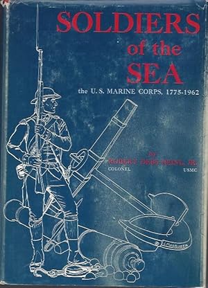 Soldiers of the Sea: The United States Marine Corps, 1775-1962