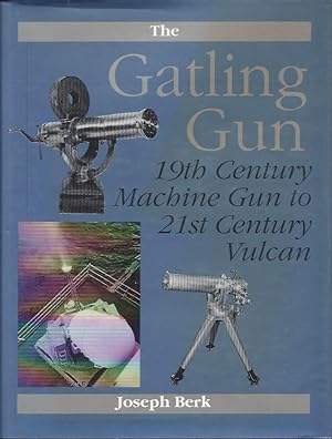 Gatling Gun: 19th Century Machine Gun To 21st Century Vulcan