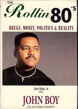 The Rollin 80's : Drugs, Money, Politics & Reality: An Autobiography (Signed)