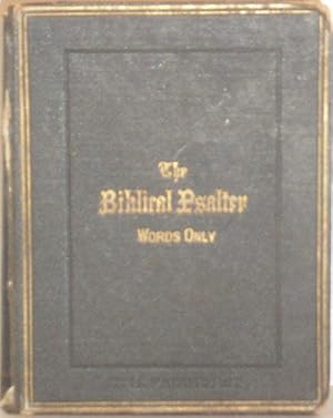 Chant Book or Biblical Psalter: A Selection of Psalms and Hymns from Holy Scripture, Arranged and...