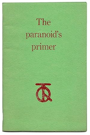 THE PARANOID'S PRIMER : CONTAINING SOME NOTES ON RAY MACHINE REALITY AND DEUS EX MACHINA OR THE '...