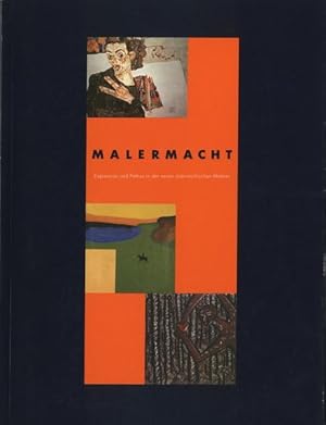 Malermacht. Expression und Pathos in der neuen österreichischen Malerei.