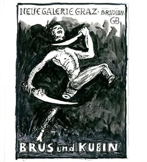 Günter Brus - Alfred Kubin. Konfluenzen & Differenzen II. Druckgraphik aus der Sammlung der Neuen...