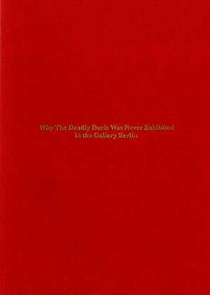 Why The Deadly Doris Was Never Exhibited in the Gallery Berlin. The Trilogy of Aschersleben.