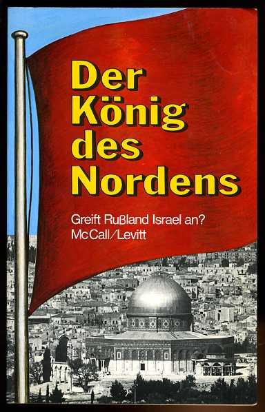 Der König des Nordens.. Greift Russland Israel an? by McCall, Thomas S