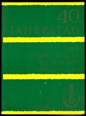 40. Jahrestag der Demokratischen Bauernpartei Deutschlands.