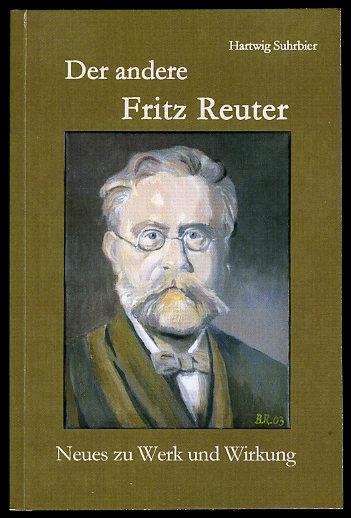 Der andere Fritz Reuter. Neues zu Werk und Wirkung. MV-Taschenbuch. - Suhrbier, Hartwig